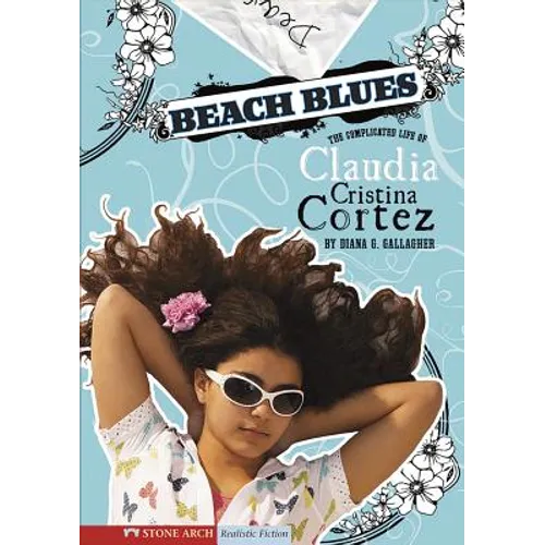 Beach Blues: The Complicated Life of Claudia Cristina Cortez