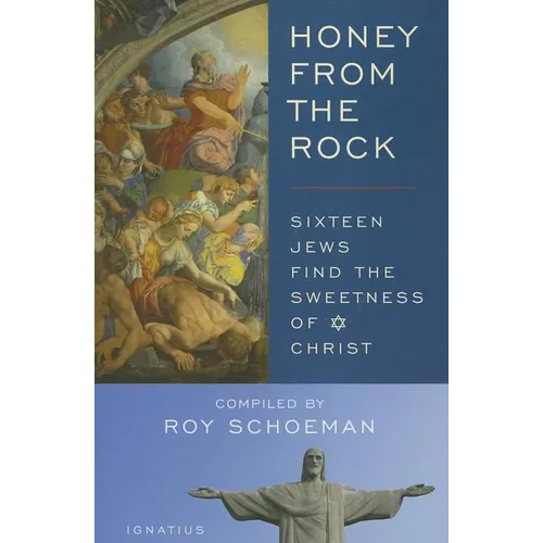 Honey from the Rock: Sixteen Jews Find the Sweetness of Christ
