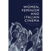 Women, Feminism and Italian Cinema: Archives from a Film Culture