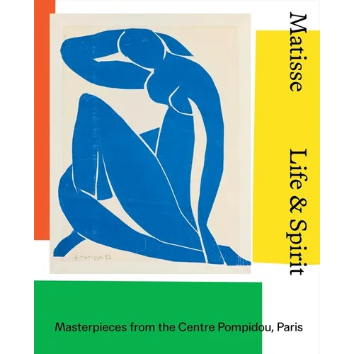 Matisse: Life and Spirit: Masterpieces from the Centre Pompidou, Paris