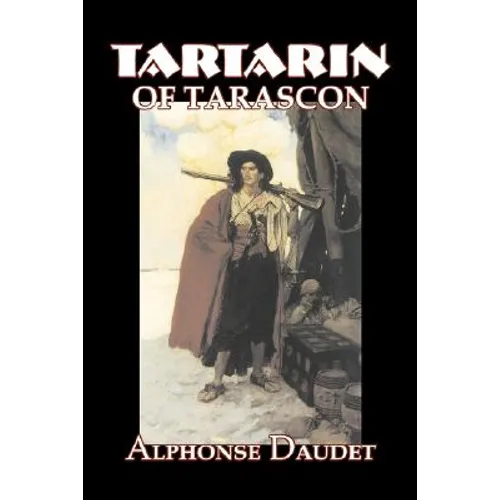 Tartarin of Tarascon by Alphonse Daudet, Fiction, Classics, Literary