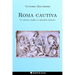 Roma cautiva: Un ensayo sobre la religión romana