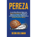 Pereza: Lo que usted necesita saber para curar la postergación, dominar el manejo del tiempo y desarrollar la autodisciplina c