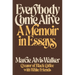 Everybody Come Alive: A Memoir in Essays