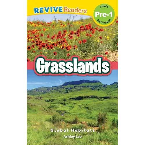 Grasslands: Global Habitats (Revive Readers, Level Pre-1)
