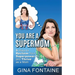 You Are a Supermom