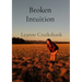 Broken Intuition: A collection of poems