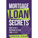 Mortgage Loan Secrets: How to get a Mortgage in Less than 30 days
