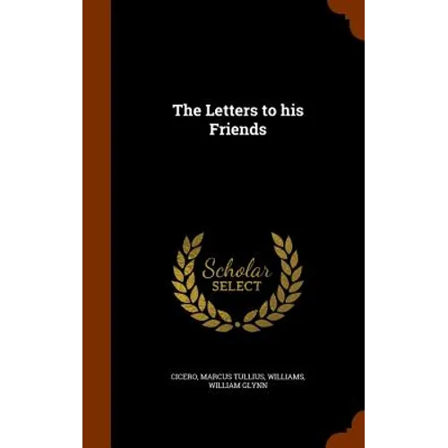 The Letters to his Friends