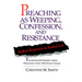 Preaching As Weeping, Confession, and Res
