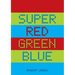 Super Red Green Blue