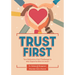 Trust First: Turn Behaviors That Challenge Us Into Opportunities to Learn