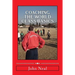 Coaching World Class Basics: A practical book for anybody who wants to be a great coach based upon success in sports, business and the military plu