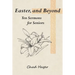 Easter, and Beyond: Ten Sermons for Seniors