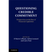 Questioning Credible Commitment