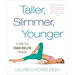 Taller, Slimmer, Younger: 21 Days to a Foam Roller Physique