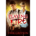Playing with Fire