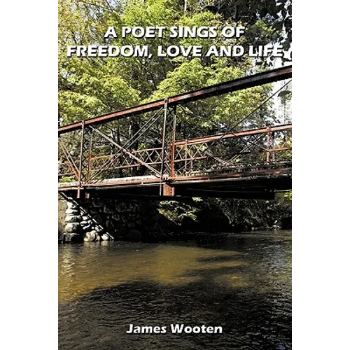 A Poet Sings of Freedom, Love and Life.