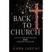 Back to Church: A Call to Those Who Have Left and Those Who Have Stayed