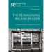 The Reimagining Ireland Reader: Examining Our Past, Shaping Our Future