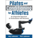 Pilates and Conditioning for Athletes: An Integrated Approach to Performance and Recovery