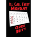 I'll Call Every Monday: A Novel of Desire, Secrecy, and Consequence