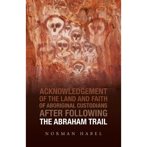 The Abraham Trail: Acknowledgement of the Land and Faith of Aboriginal Custodians