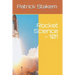 Rocket Science - 101