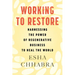 Working to Restore: Harnessing the Power of Regenerative Business to Heal the World