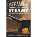 Steamed and Steamy: Recipes From the Steampunk World of Industralia
