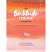 The Gratitude Explorer Workbook: Guided Practices, Meditations, and Reflections for Cultivating Gratefulness in Daily Life