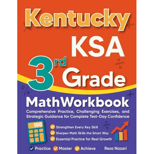Kentucky KSA 3rd Grade Math Workbook: Comprehensive Practice, Challenging Exercises, and Strategic Guidance for Complete Test-Day Confidence