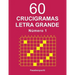 60 Crucigramas Letra Grande - N. 1