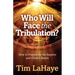 Who Will Face the Tribulation?: How to Prepare for the Rapture and Christ's Return