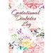 Gestational Diabetes Log: Diabetic Glucose Portable 6in x 9in Blood Sugar Logbook With Daily Blood Sugar Records Tracker & Notes