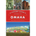 A History Lover's Guide to Omaha