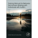 Training Manual for Behavior Technicians Working with Individuals with Autism