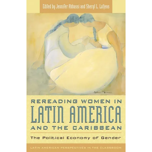 Rereading Women in Latin America and the Caribbean: The Political Economy of Gender