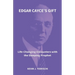 Edgar Cayce's Gift: Life-Changing Encounters with the Sleeping Prophet