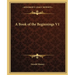 A Book of the Beginnings V1