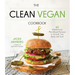 The Clean Vegan Cookbook: 60 Whole-Food, Plant-Based Recipes to Nourish Your Body and Soul