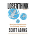 Loserthink: How Untrained Brains Are Ruining America