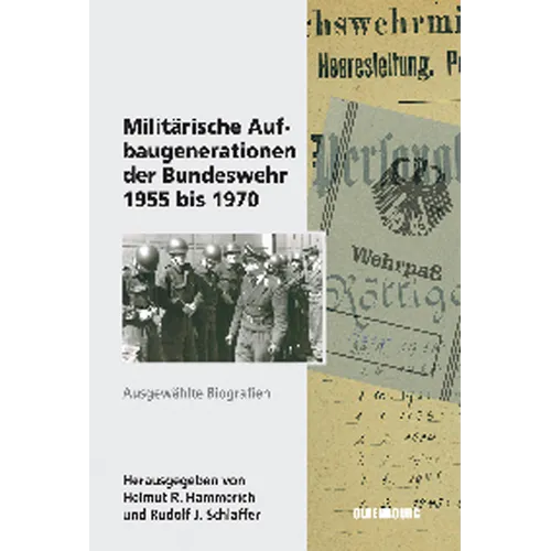 Militärische Aufbaugenerationen Der Bundeswehr 1955 Bis 1970: Ausgewählte Biographien