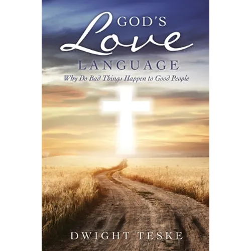 God's Love Language: Why Do Bad Things Happen to Good People