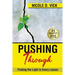 Pushing Through: Finding the Light in Every Lesson