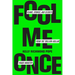 Fool Me Once: Scams, Stories, and Secrets from the Trillion-Dollar Fraud Industry