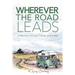 Wherever the Road Leads: A Memoir of Love, Travel, and a Van