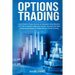 Options Trading: Learn How to Trade Options to Generate Great Returns with This Complete Beginners Guide. Discover the Best Investing S