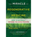 The Miracle of Regenerative Medicine: How to Naturally Reverse the Aging Process