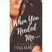 When You Needed Me